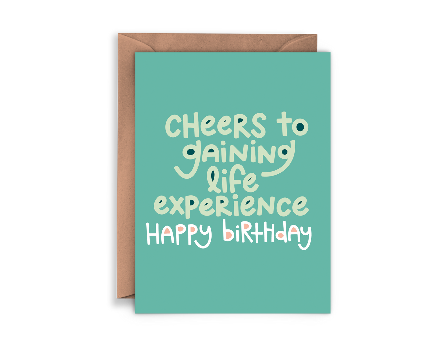 Greeting card reading "cheers to gaining life experience happy birthday"