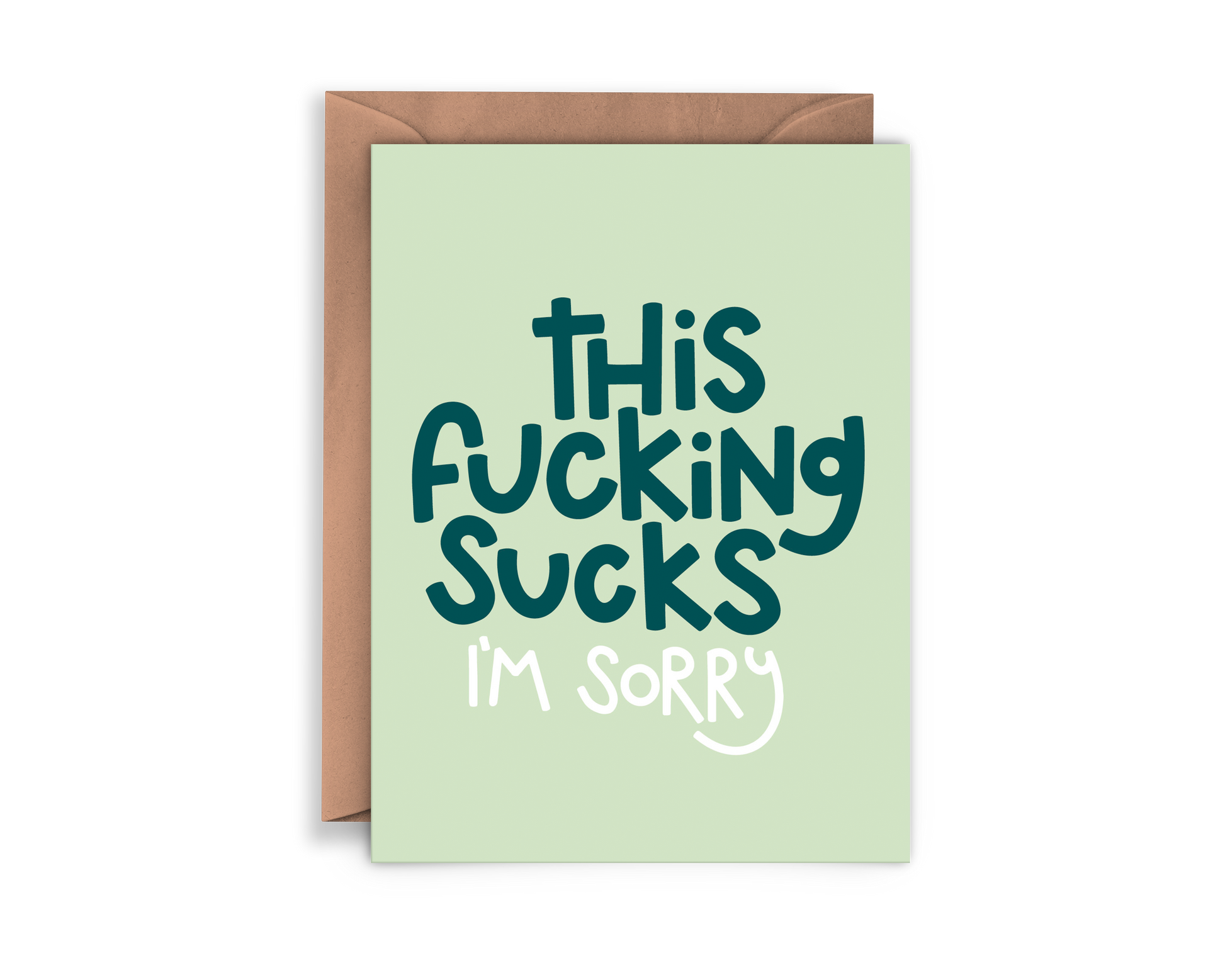 Greeting card that says "This fucking sucks I'm sorry" on a green background