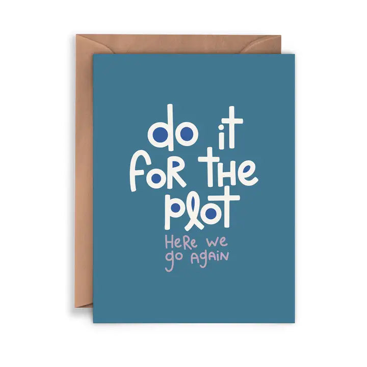 Blue card with white text 'do it for the plot Here we go again' and brown envelope on a white background